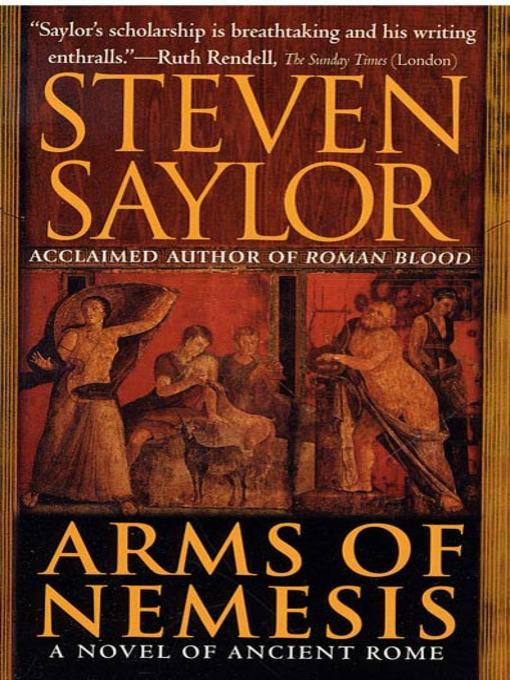 Title details for Arms of Nemesis by Steven Saylor - Available